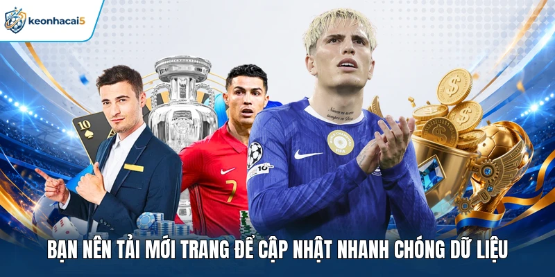 Bạn nên tải mới trang để cập nhật nhanh chóng dữ liệu