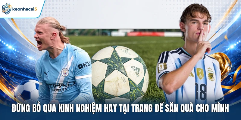 KQBD La Liga - Theo Dõi Từng Giây, Cập Nhật Cực Chất 4 Đừng bỏ qua kinh nghiệm hay tại trang để săn quà cho mình