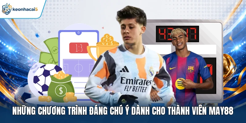MAY88 - Giải Mã Sức Hút Của Sân Chơi Online Hàng Đầu 3 Những chương trình đáng chú ý dành cho thành viên MAY88