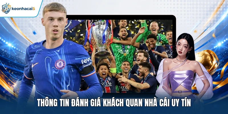 Keonhacai5 - Tỷ Lệ Kèo Nhà Cái 5, Kèo Bóng Đá Trực Tuyến 5 Thông tin đánh giá khách quan nhà cái uy tín