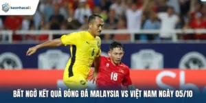 Kết quả bóng đá Malaysia vs Việt Nam ngày 05/10
