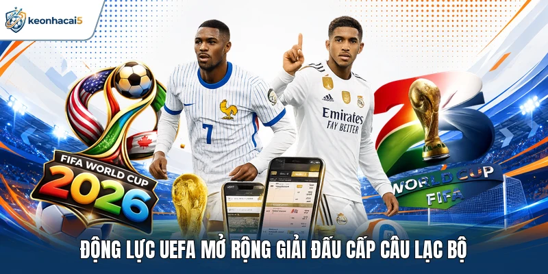 Cúp C3 Châu Âu Và Những Thông Tin Quan Trọng Cần Biết 4 Động lực UEFA mở rộng giải đấu cấp câu lạc bộ