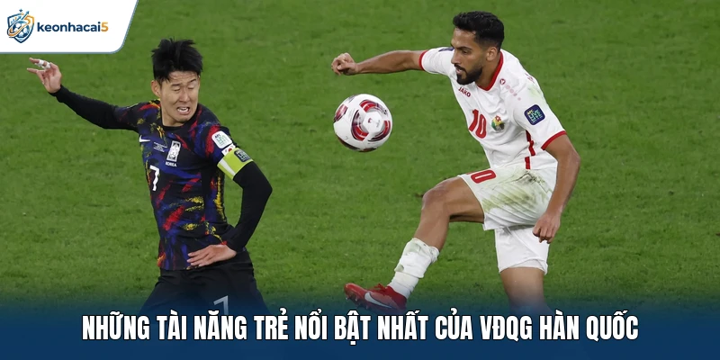 VĐQG Hàn Quốc: Cập Nhật Nhịp Đập Sân Cỏ Tại Xứ Hàn 3 Những tài năng trẻ nổi bật nhất của VĐQG Hàn Quốc