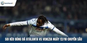 Soi kèo bóng đá Atalanta vs Venezia ngày 12/10